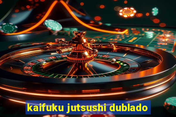 kaifuku jutsushi dublado